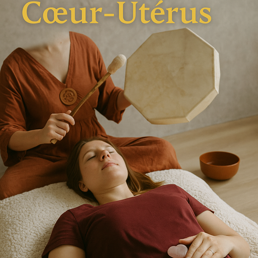 Soin du Cœur-Utérus en présentiel – rituel féminin avec tambour octogonal, relaxation profonde et harmonisation du cœur et de l’utérus